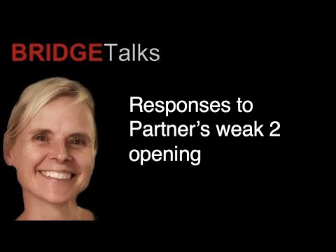 Responses to partner's weak 2 opening