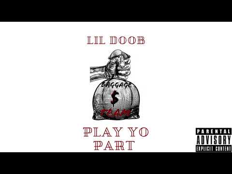 Lil Doob - Play Yo Part (Prod. by Jay P Bangz)