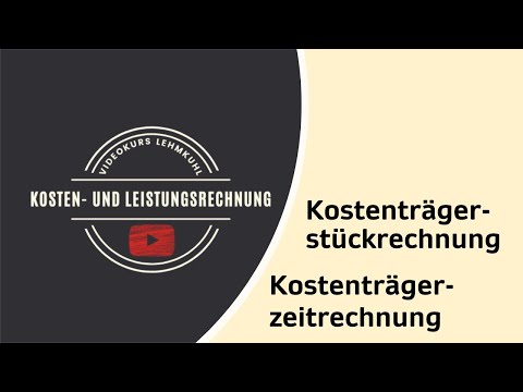 KLR Folge 12 - Kostenträgerstückrechnung und Kostenträgerzeitrechnung