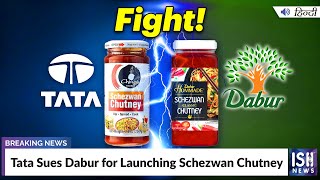 Tata Sues Dabur for Launching Schezwan Chutney