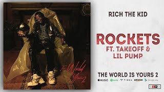 Rich The Kid - Rockets Ft. Takeoff &amp; Lil Pump (The World Is Yours 2)