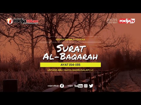 Tafsir Al-Qur'an Surat Al-Baqarah Ayat 154-155 l Ustadz Abu Yahya Badrusalam, Lc.