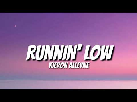 Kieran Alleyne - Runnin' Low (Lyrics)