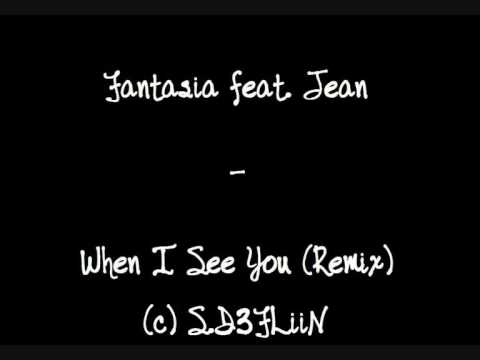 Fantasia Feat. Jean - When I See You (Remix).wmv