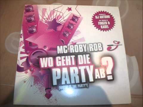 MC ROBY ROB Wo geht Die Party Ab (L´Enfant Terrible Mix)