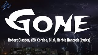 Robert Glasper, YBN Cordae, Bilal, Herbie Hancock - Gone (Lyrics)