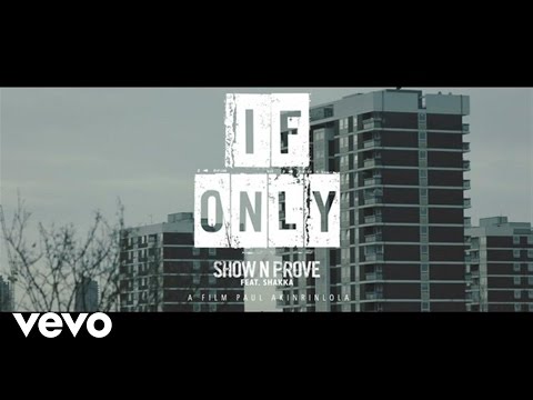 Show N Prove - If Only ft. Shakka