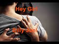 Hey Girl Billy Joel With Lyrics