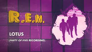 R.E.M. - Lotus (Party Of Five Recording) - Official Visualizer / Up Deluxe Edition