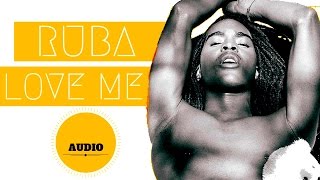 Ruba- Love Me (Audio)