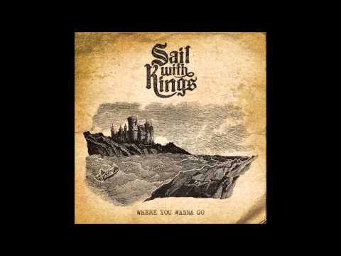 SAIL WITH KINGS - Where You Wanna Go - Single