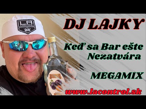 DJ Lajky - Keď sa BAR ešte nezatvára Megamix 