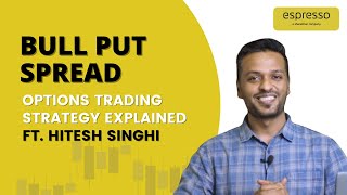 Espresso Options Trading Explained: Bull Put Spread Strategy Explained Ft. Hitesh Singhi