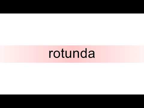 How to pronounce rotunda