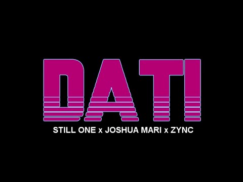 Dati - Still One, Joshua Mari, Zync (MSKLYE)