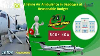 Lifeline Air Ambulance in Bagdogra Reliable Medium of Patient Shifting