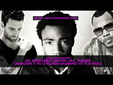 jimmylin mashups - My Heartbeat Moves Like Jagger (Maroon 5 vs Childish Gambino vs Flo Rida)