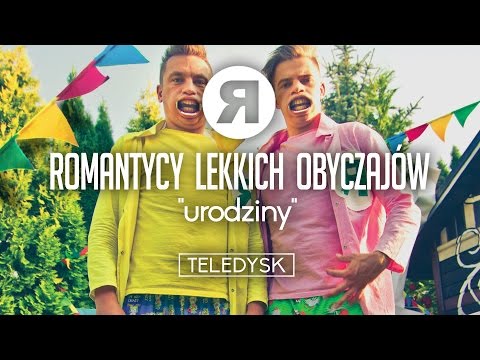 Romantycy Lekkich Obyczajów - Urodziny - TELEDYSK