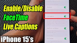 iPhone 15/15 Pro Max: How to Enable/Disable FaceTime Live Captions