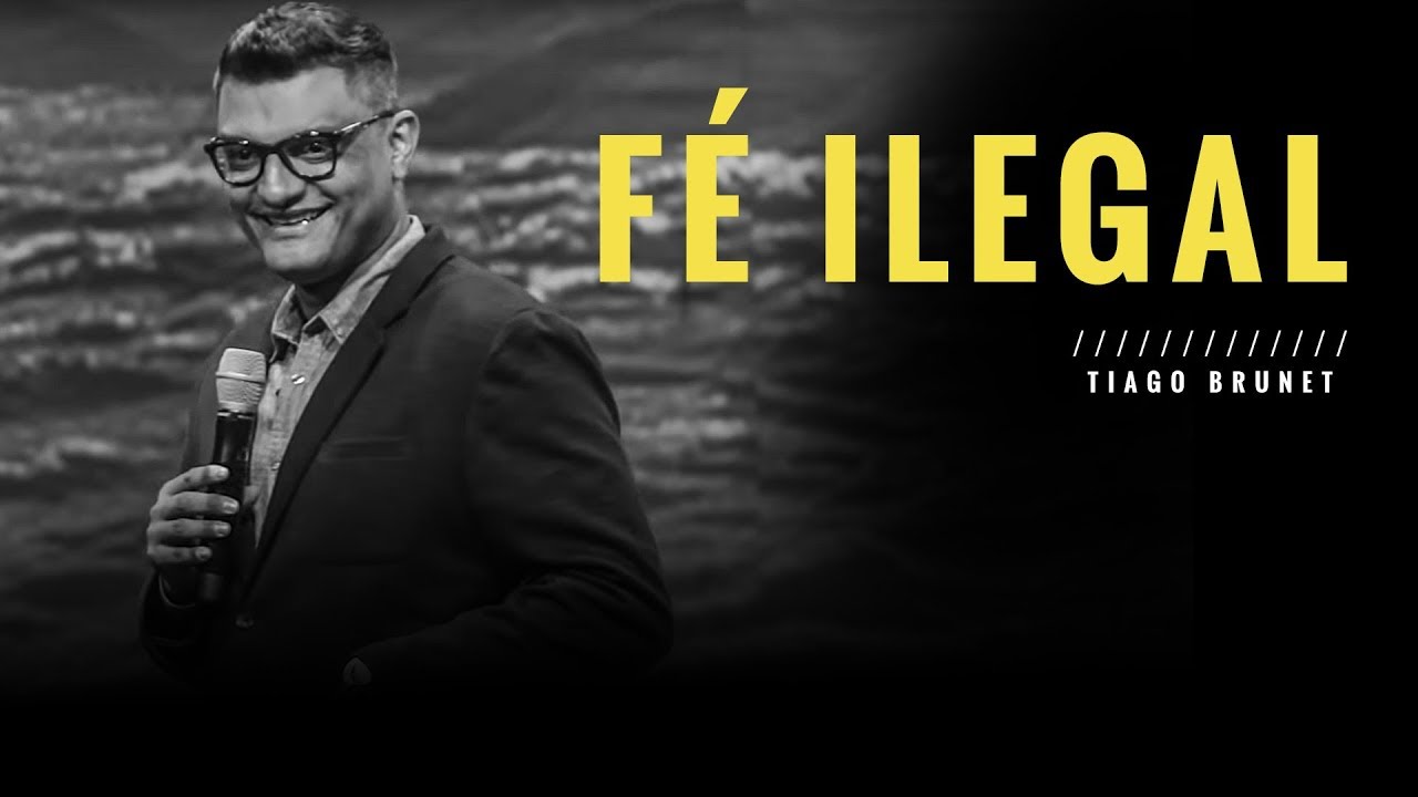 Tiago Brunet - FÉ ILEGAL  |  Descubra porque sua fé não funciona