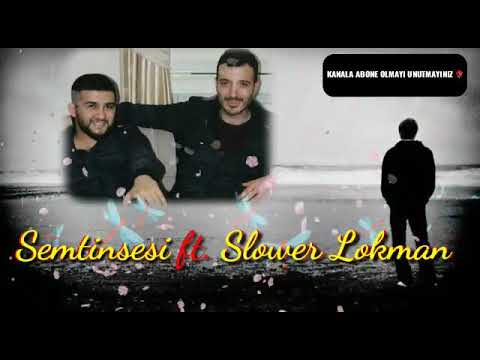 Semtinsesi ft. Slower Lokman (Sensiz Bir Günüm) #MNO