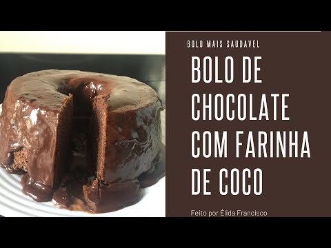 BOLO DE CHOCOLATE COM FARINHA DE COCO - Élida Francisco
