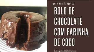 BOLO DE CHOCOLATE COM FARINHA DE COCO - Élida Francisco