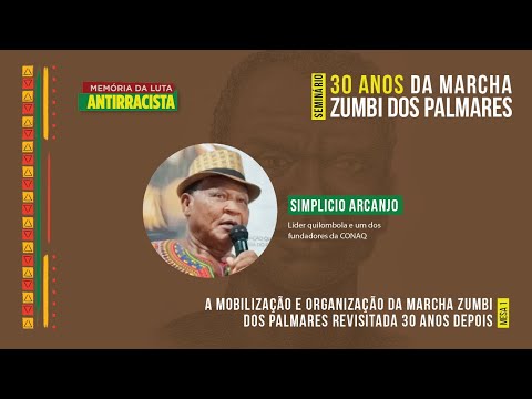Da luta pela terra à Marcha Zumbi: o caminho quilombola e a criação da CONAQ | Simplício Arcanjo