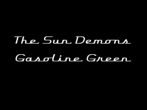 The Sun Demons - Gasoline Green
