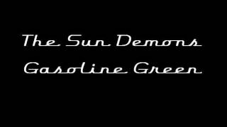 The Sun Demons - Gasoline Green