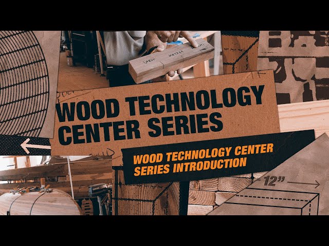Wood Technology Center Series Introduction