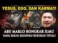 ABU MARLO REVEALS KNOWLEDGE THAT WILL COMPLETELY CHANGE YOUR LIFE