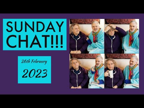 Sunday Chat!!!  26th February 2023