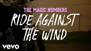 The Magic Numbers - Ride Against The Wind (Official Video)