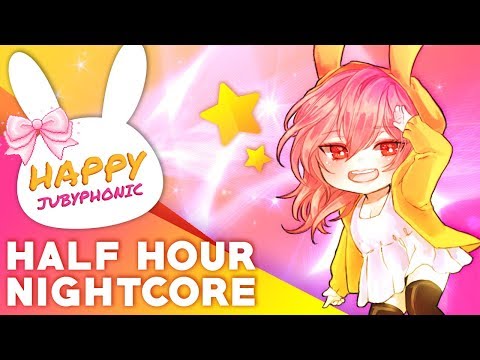 ⊹ Happy Weeb ⊹ Nightcore Mix | HALF HOUR【JubyPhonic】