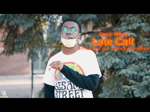 Joey Wayy - Late Call (shot by @HeyyAyyOne)