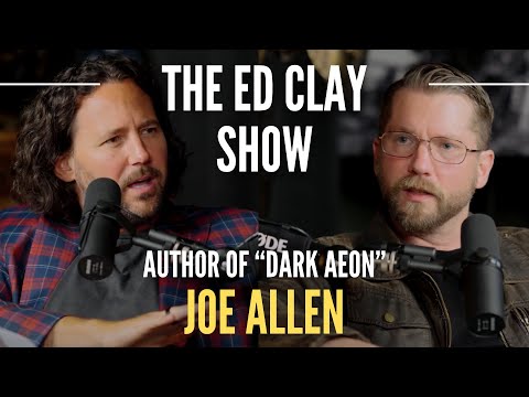 Joe Allen - Author of "Dark Aeon" - The Ed Clay Show Ep.12 | Transhumanism & Artificial Intelligence