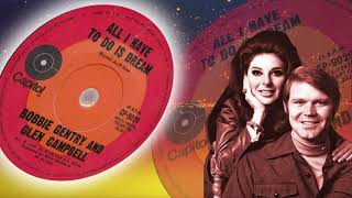 Bobbie Gentry And Glen Campbell  -  All I Have To Do Is Dream