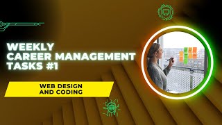Weekly Career Management Tasks #1: Department of Web Design and Coding