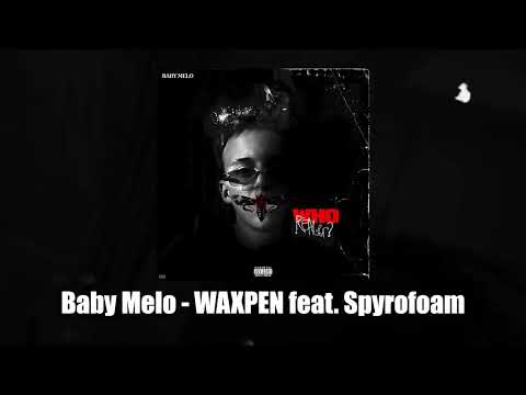 Baby Melo, Spyrofoam - WAXPEN (2024)