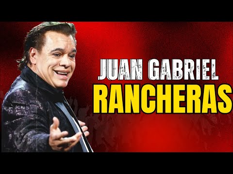 ÉXITOS DE JUAN GABRIEL RANCHERAS MIX  - JUAN GABRIEL SUS MEJORES EXITOS ROMANTICOS