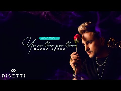 Nacho Acero - Yo No Lloro Por Llorar (Versión Salsa)