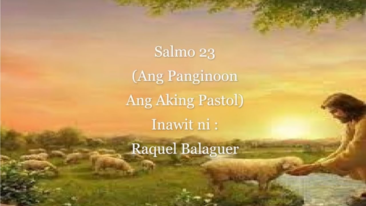 Salmo 23 Ang Panginoon ang Aking Pastol with lyrics