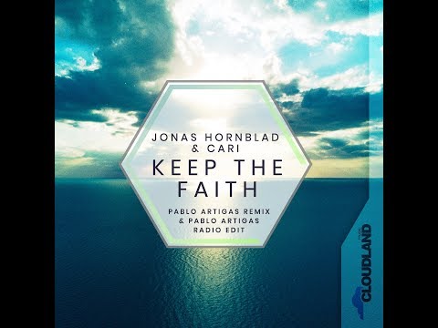 Jonas Hornblad & Cari - Keep The Faith (Pablo Artigas Remix) [Cloudland Music]