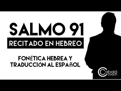 SALMO 91. Recitado en HEBREO [Audio]. Fonética y traducción del HEBREO BÍBLICO
