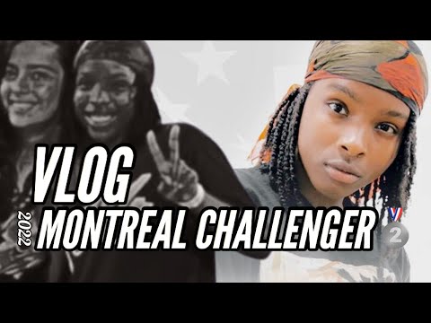 VLOG | 2022 Montreal Challenger