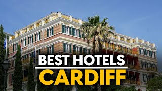 Best Hotels In Cardiff, Wales - Top 5 Picks For Any Budget