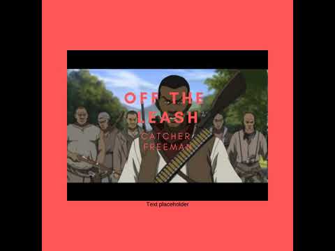 Catcher Freeman - Off The Leash (freestyle)