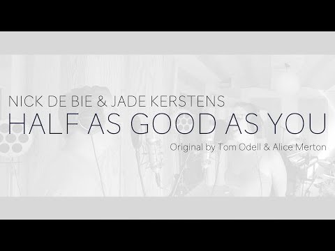Tom Odell & Alice Merton - Half As Good As You (Covered by Nick de Bie & Jade Kerstens)