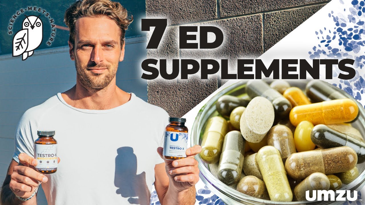 7 ED Supplements to Overcome Erectile Dysfunction Symptoms